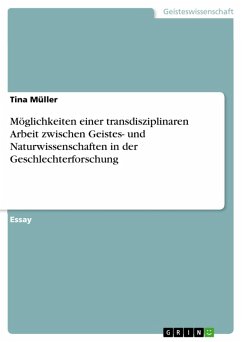 Möglichkeiten einer transdisziplinaren Arbeit zwischen Geistes- und Naturwissenschaften in der Geschlechterforschung (eBook, ePUB)