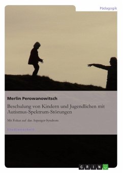 Beschulung von Kindern und Jugendlichen mit Autismus-Spektrum-Störungen (eBook, ePUB) - Perowanowitsch, Merlin