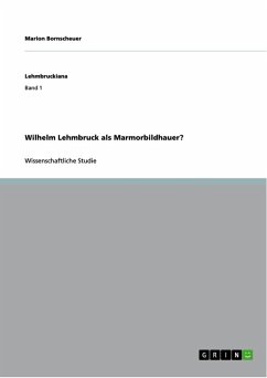 Wilhelm Lehmbruck als Marmorbildhauer? (eBook, ePUB)