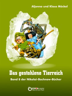 Das gestohlene Tierreich (eBook, PDF) - Möckel, Klaus; Möckel, Aljonna