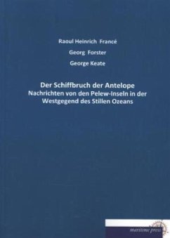 Der Schiffbruch der Antelope - Forster, Georg;Keate, George