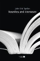 Bourdieu and Literature - Speller, John