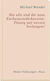 Die alte und die neue Euthanasiediskussion: Tötung auf wessen Verlangen? (eBook, ePUB)