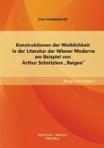 Konstruktionen der Weiblichkeit in der Literatur der Wiener Moderne am Beispiel von Arthur Schnitzlers &quote;Reigen&quote;
