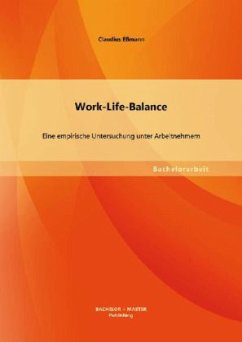 Work-Life-Balance: Eine empirische Untersuchung unter Arbeitnehmern - Eßmann, Claudius