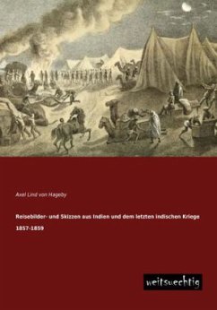 Reisebilder- und Skizzen aus Indien und dem letzten indischen Kriege 1857-1859 - Lind von Hageby, Axel