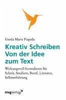 Kreativ Schreiben von der Idee zum Text - Pogoda, Gerda