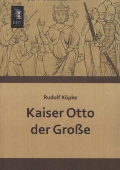 Kaiser Otto der Große - Köpke, Rudolf