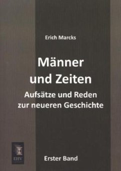 Männer und Zeiten - Marcks, Erich