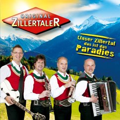 Unser Zillertal,Das Ist Das Paradies - Zillertaler,Original