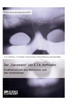 Der „Sandmann“ von E.T.A. Hoffmann. Erzählstrukturen des Wahnsinns und des Unheimlichen (eBook, PDF) - Hoffmann, E.T.A.; Schröder, E.; Scherer, Kristina; Möllering, Niklas; Weber, Charlotte