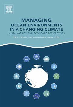 Managing Ocean Environments in a Changing Climate (eBook, ePUB) - Noone, Kevin J.; Sumaila, Ussif Rashid; Diaz, Robert J.