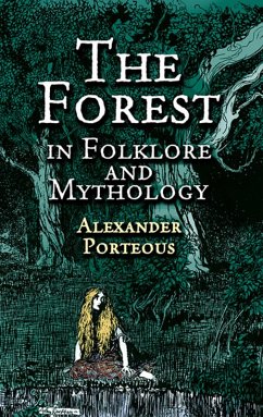 The Forest in Folklore and Mythology (eBook, ePUB) - Porteous, Alexander