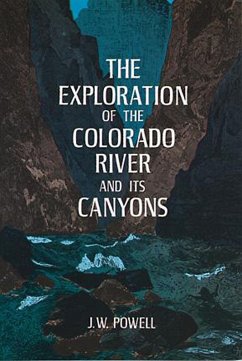 The Exploration of the Colorado River and Its Canyons (eBook, ePUB) - Powell, J. W.