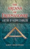 The Arcana of Freemasonry (eBook, ePUB)