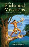 The Enchanted Moccasins and Other Native American Legends (eBook, ePUB)