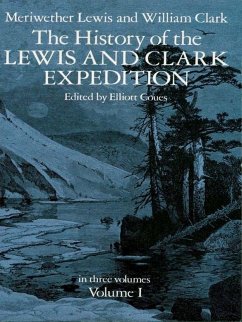 History of the Lewis and Clark Expedition, Vol. 1 (eBook, ePUB) - Clark, Lewis &