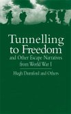Tunnelling to Freedom and Other Escape Narratives from World War I (eBook, ePUB)