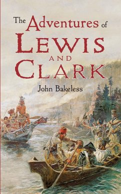 The Adventures of Lewis and Clark (eBook, ePUB) - Bakeless, John