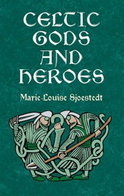 Celtic Gods and Heroes (eBook, ePUB) - Sjoestedt, Marie-Louise