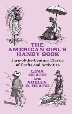 The American Girl's Handy Book (eBook, ePUB) - Beard, Lina; Beard, Adelia B.