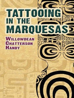 Tattooing in the Marquesas (eBook, ePUB) - Handy, Willowdean Chatterson