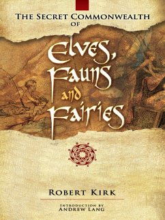 The Secret Commonwealth of Elves, Fauns and Fairies (eBook, ePUB) - Kirk, Robert