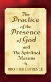 The Practice of the Presence of God and The Spiritual Maxims (eBook, ePUB)