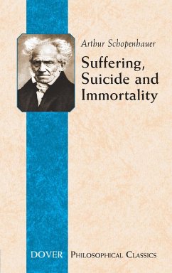 Suffering, Suicide and Immortality (eBook, ePUB) - Schopenhauer, Arthur