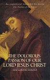 The Dolorous Passion of Our Lord Jesus Christ (eBook, ePUB)