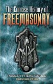 The Concise History of Freemasonry (eBook, ePUB) The Concise History of Freemasonry (eBook, ePUB)