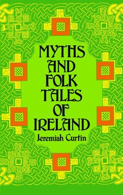 Myths and Folk Tales of Ireland (eBook, ePUB) - Curtin, Jeremiah