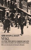Yekl and the Imported Bridegroom and Other Stories of the New York Ghetto (eBook, ePUB)