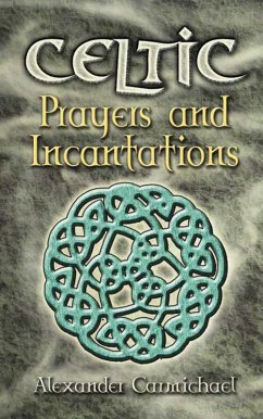 Celtic Prayers and Incantations (eBook, ePUB) - Carmichael, Alexander