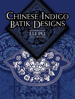 Chinese Indigo Batik Designs (eBook, ePUB) - Lu Pu