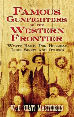 Famous Gunfighters of the Western Frontier (eBook, ePUB) - Masterson, W. B. (Bat)