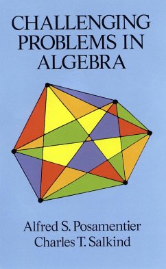 Challenging Problems in Algebra (eBook, ePUB) - Posamentier, Alfred S.; Salkind, Charles T.