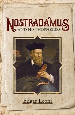 Nostradamus and His Prophecies (eBook, ePUB) - Leoni, Edgar