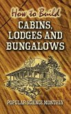 How to Build Cabins, Lodges and Bungalows (eBook, ePUB)