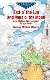East O' the Sun and West O' the Moon & Other Norwegian Fairy Tales (eBook, ePUB)