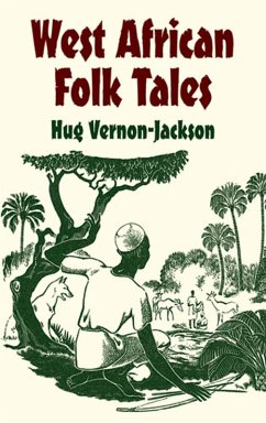 West African Folk Tales (eBook, ePUB) - Vernon-Jackson, Hugh