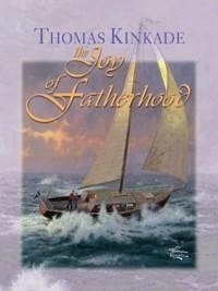 The Joy of Fatherhood (eBook, ePUB) - Kinkade, Thomas