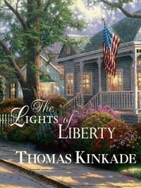 The Lights of Liberty (eBook, ePUB) - Kinkade, Thomas