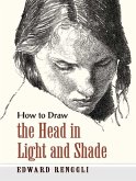 How to Draw the Head in Light and Shade (eBook, ePUB)
