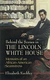 Behind the Scenes in the Lincoln White House (eBook, ePUB)