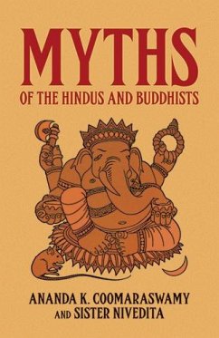 Myths of the Hindus and Buddhists (eBook, ePUB) - Coomaraswamy, Ananda K.; Nivedita, Sister