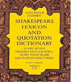 Shakespeare Lexicon and Quotation Dictionary, Vol. 1 (eBook, ePUB) - Schmidt, Alexander