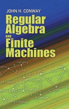 Regular Algebra and Finite Machines (eBook, ePUB) - Conway, John Horton