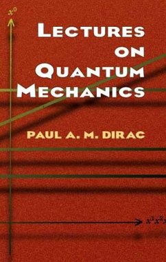 Lectures on Quantum Mechanics (eBook, ePUB) - Dirac, Paul A. M.