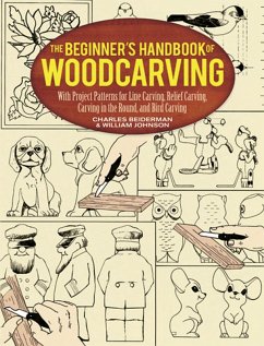 The Beginner's Handbook of Woodcarving (eBook, ePUB) - Beiderman, Charles; Johnston, William